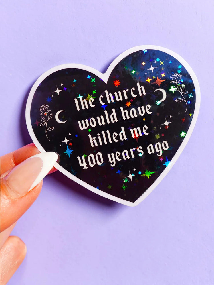 The Church Would Have Killed Me Sticker