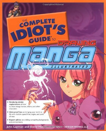 The Complete Idiot's Guide To Drawing Manga (Online Order Only)