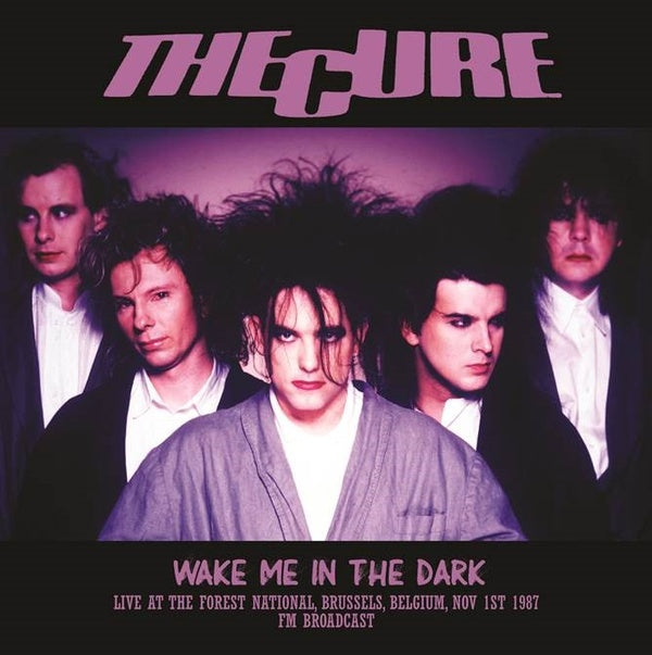 The Cure - Wake Me In The Dark: Live At The Forest National, Brussels, Belgium, Nov 1st 1987 [Vinyl] (ONLINE ORDER ONLY)