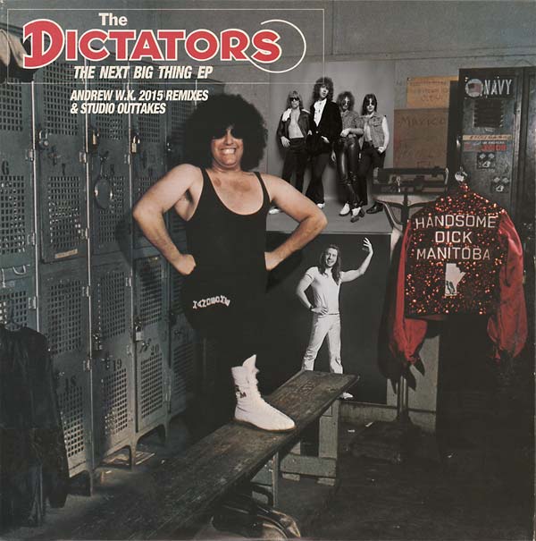 The Dictators - The Next Big Thing EP (Andrew W.K. 2015 Remixes & Studio Outtakes) [Vinyl] (ONLINE ORDER ONLY)
