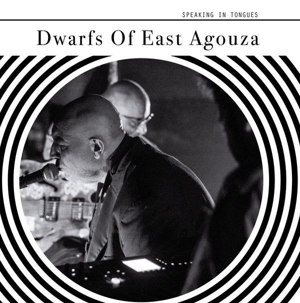 THE DWARFS OF EAST AGOUZA - Speaking In Tongues [Vinyl] (ONLINE ORDER ONLY)