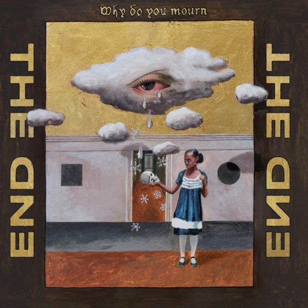 THE END - Why Do You Mourn [Vinyl] (ONLINE ORDER ONLY)