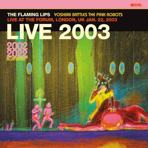 The Flaming Lips - Live At The Forum, London, UK (1/22/2003) [Vinyl]