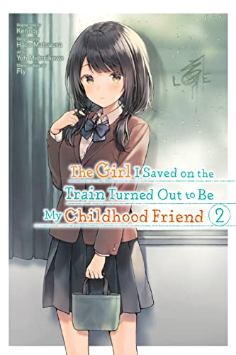The Girl I Saved on the Train Turned Out to Be My Childhood Friend Vol 2 (Online Order Only)