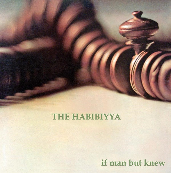 THE HABIBIYYA - If Man But Knew [CD] (ONLINE ORDER ONLY)