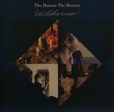 THE HORROR THE HORROR - Wilderness [Vinyl]