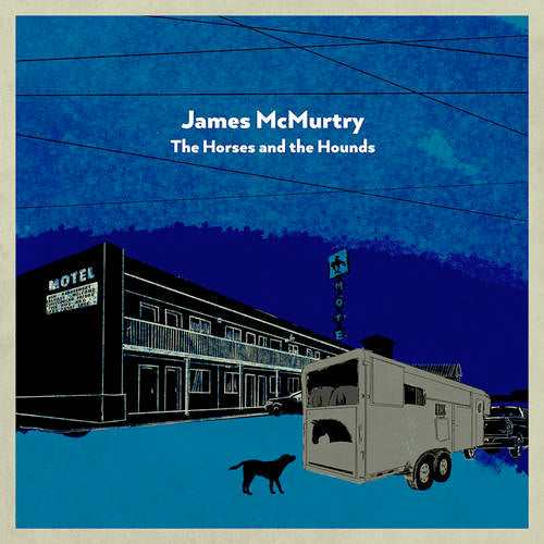 James McMurtry - The Horses And The Hounds [Texas Blue/Black Swirl 2LP, IEX] [Vinyl] (ONLINE ORDER ONLY)