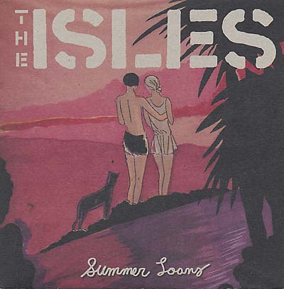 THE ISLES - Summer Loans [Vinyl] (ONLINE ORDER ONLY)
