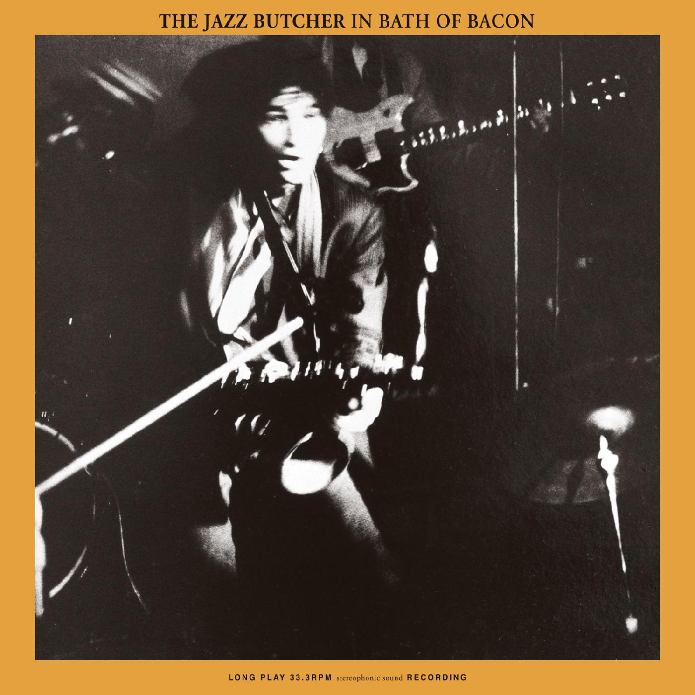 The Jazz Butcher - BATH OF BACON [Vinyl] (ONLINE ORDER ONLY)