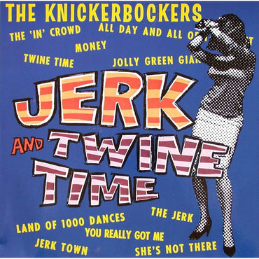 The Knickerbockers - Jerk and Twine Time [Vinyl] (ONLINE ORDER ONLY)