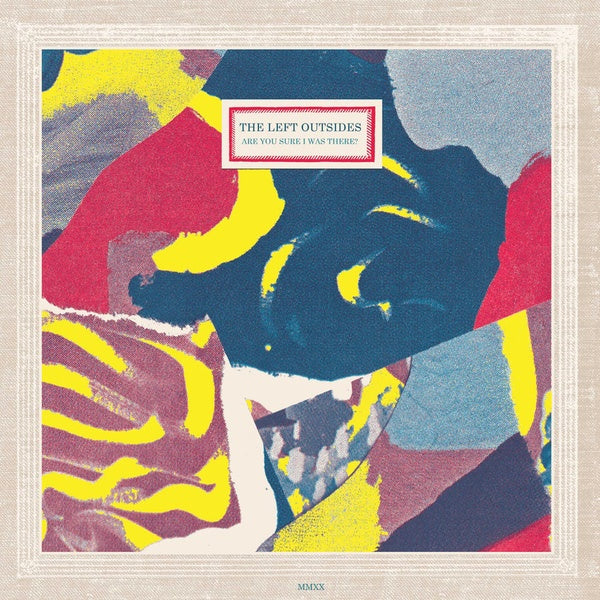 THE LEFT OUTSIDES - Are You Sure I Was There? [Vinyl]