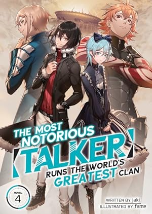 The Most Notorious Talker Runs The World's Greatest Clan Vol 4 Light Novel (Online Order Only)