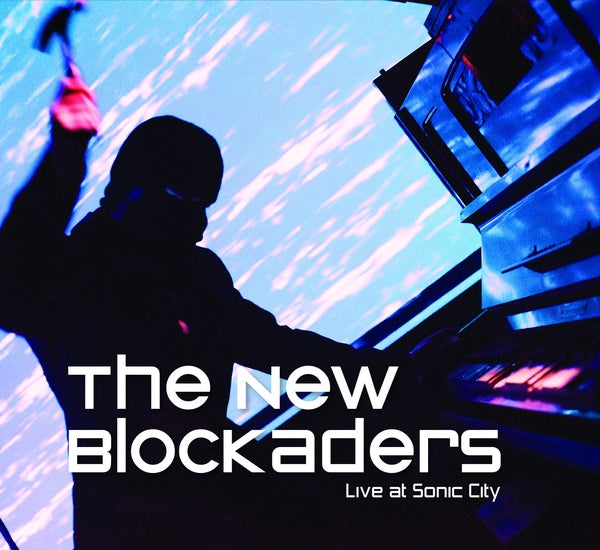 THE NEW BLOCKADERS - Live At Sonic City [CD] (ONLINE ORDER ONLY)