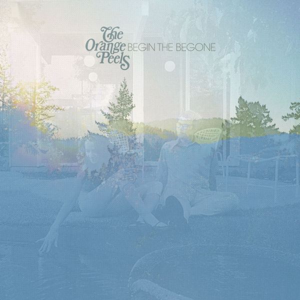 The Orange Peels - Begin the Begone [Vinyl] (ONLINE ORDER ONLY)