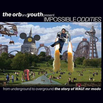THE ORB & YOUTH - Impossible Oddities: From Underground To Overground [CD] (ONLINE ORDER ONLY)