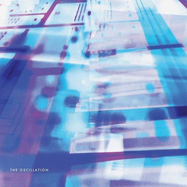 The Oscillation - U.E.F [Vinyl] (ONLINE ORDER ONLY)