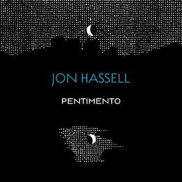 Jon Hassell - The Pentimento Trilogy [CD]