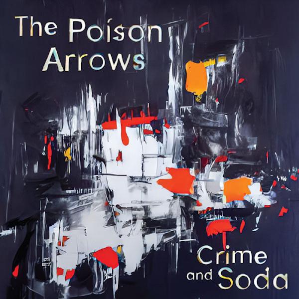 The Poison Arrows - Crime and Soda (BABY BLUE VINYL) [Vinyl] (ONLINE ORDER ONLY)