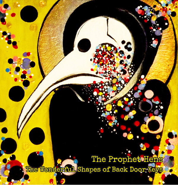 THE PROPHET HENS - The Wonderful Shapes Of Back Door Keys [Vinyl] (ONLINE ORDER ONLY)