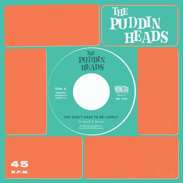 THE PUDDIN' HEADS - You Don't Have To Be Lonely [Vinyl]