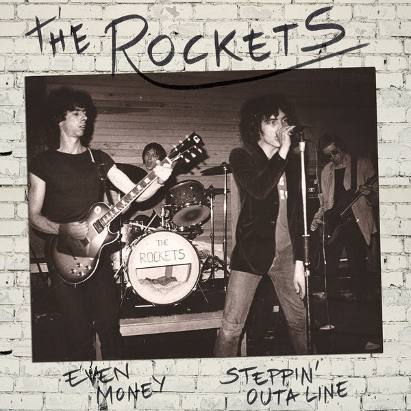 THE ROCKETS - Even Money/Steppin' Outa Line [Vinyl] (ONLINE ORDER ONLY)