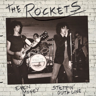 THE ROCKETS - Even Money/Steppin' Outa Line [Vinyl] (ONLINE ORDER ONLY)