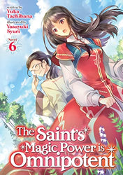The Saint's Magic Power is Omnipotent Vol 6 Light Novel (Online Order Only)