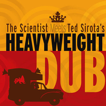 The Scientist Meets Ted Sirota's Heavyweight Dub [Vinyl] (ONLINE ORDER ONLY)