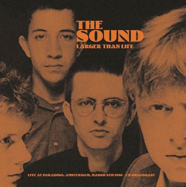 The Sound - Larger Than Life: Live At Paradiso, Amsterdam, March 8th 1981 -- FM Broadcast [Vinyl] (ONLINE ORDER ONLY)
