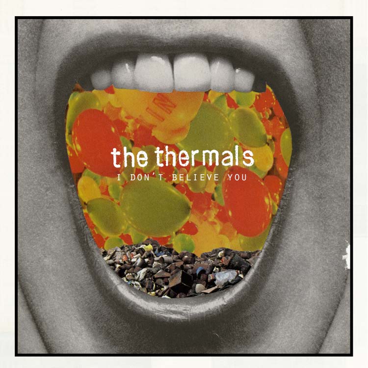 The Thermals - I Don't Believe You - 7 Inch [Vinyl] (ONLINE ORDER ONLY)