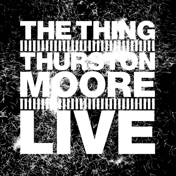 THE THING WITH THURSTON MOORE - Live [CD] (ONLINE ORDER ONLY)