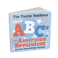 The Tuttle Toddlers ABCs of the American Revolution (ONLINE ORDER ONLY)
