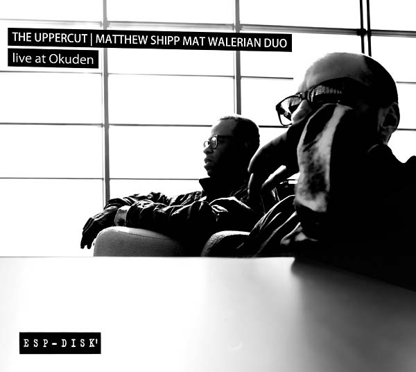 THE UPPERCUT: MATTHEW SHIPP MAT WALERIAN DUO - Live at Okuden [CD] (ONLINE ORDER ONLY)