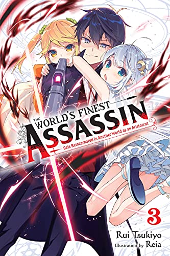 The World's Finest Assassin Gets Reincarnated in Another World as an Aristocrat Vol 3 Light Novel (Online Order Only)