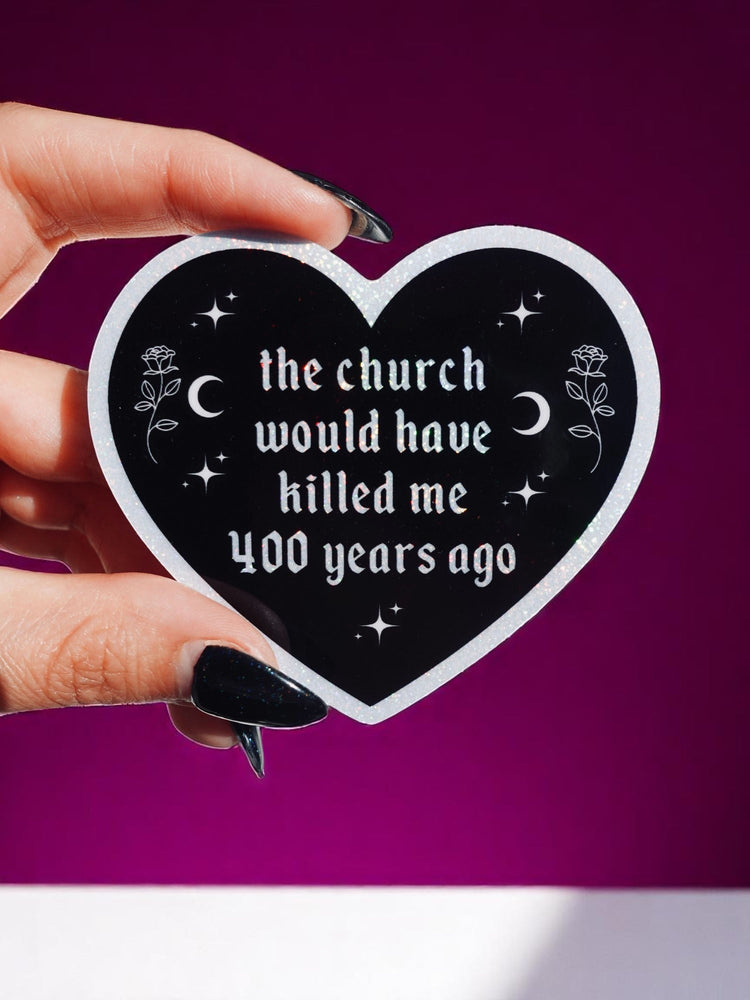 The Church Would Have Killed Me Sticker – Gothic Heart Holographic Vinyl Witchy Feminist Decal (Online Order Only)