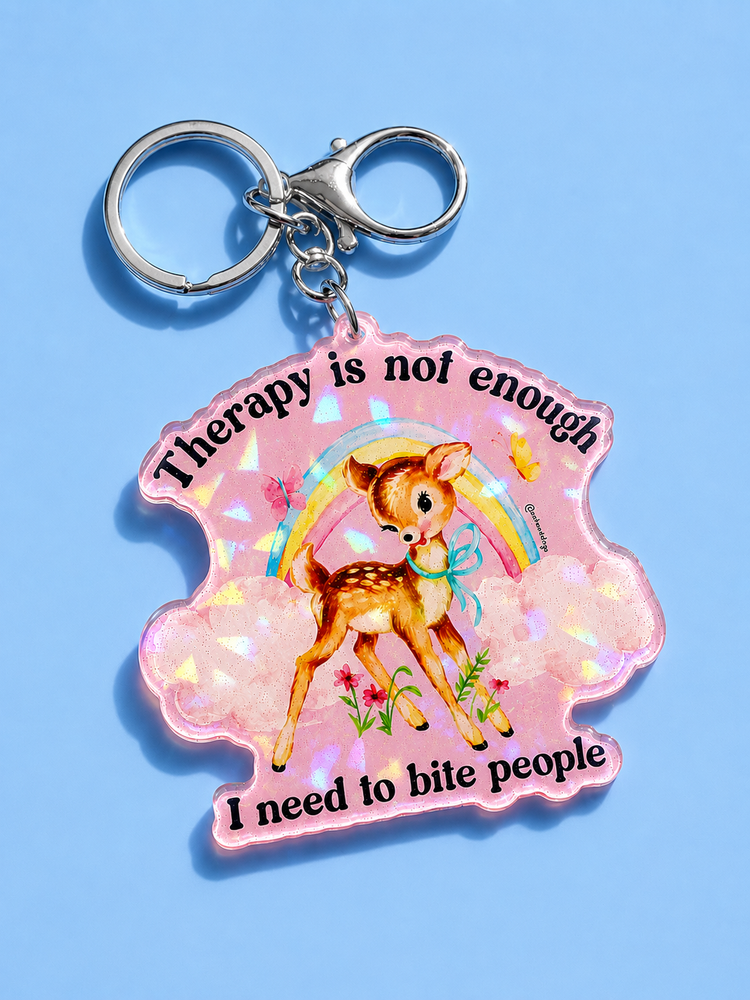 Therapy Is Not Enough I Need To Bite People Holographic Keychain