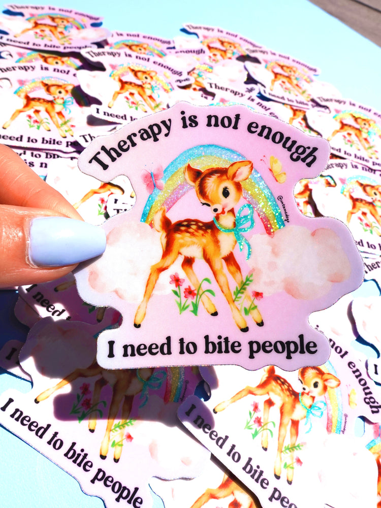 Funny Therapy Sticker – Therapy Is Not Enough I Need To Bite People Vinyl Decal (Online Order Only)