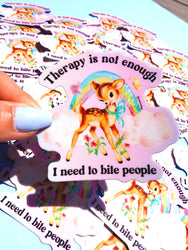 Funny Therapy Sticker – Therapy Is Not Enough I Need To Bite People Vinyl Decal (Online Order Only)