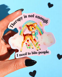 Funny Therapy Sticker – Therapy Is Not Enough I Need To Bite People Vinyl Decal (Online Order Only)