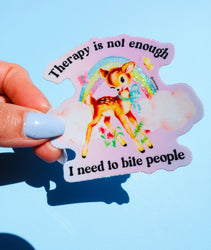 Funny Therapy Sticker – Therapy Is Not Enough I Need To Bite People Vinyl Decal (Online Order Only)