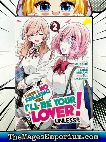 There's No Freaking Way I'll Be Your Love! Unless Vol 2 Manga (Online Order Only)