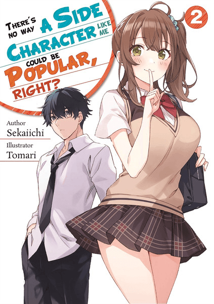 There’s No Way A Side Character Like Me Could Be Popular, Right? Vol 2 Light Novel (Online Order Only)