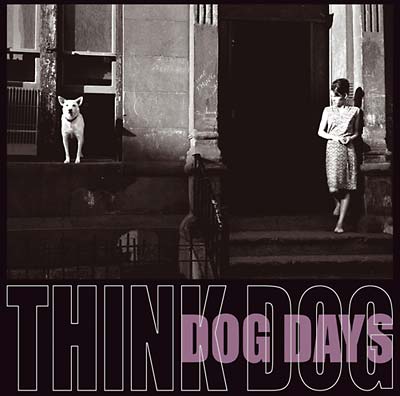 THINK DOG! - Dog Days [CD] (ONLINE ORDER ONLY)