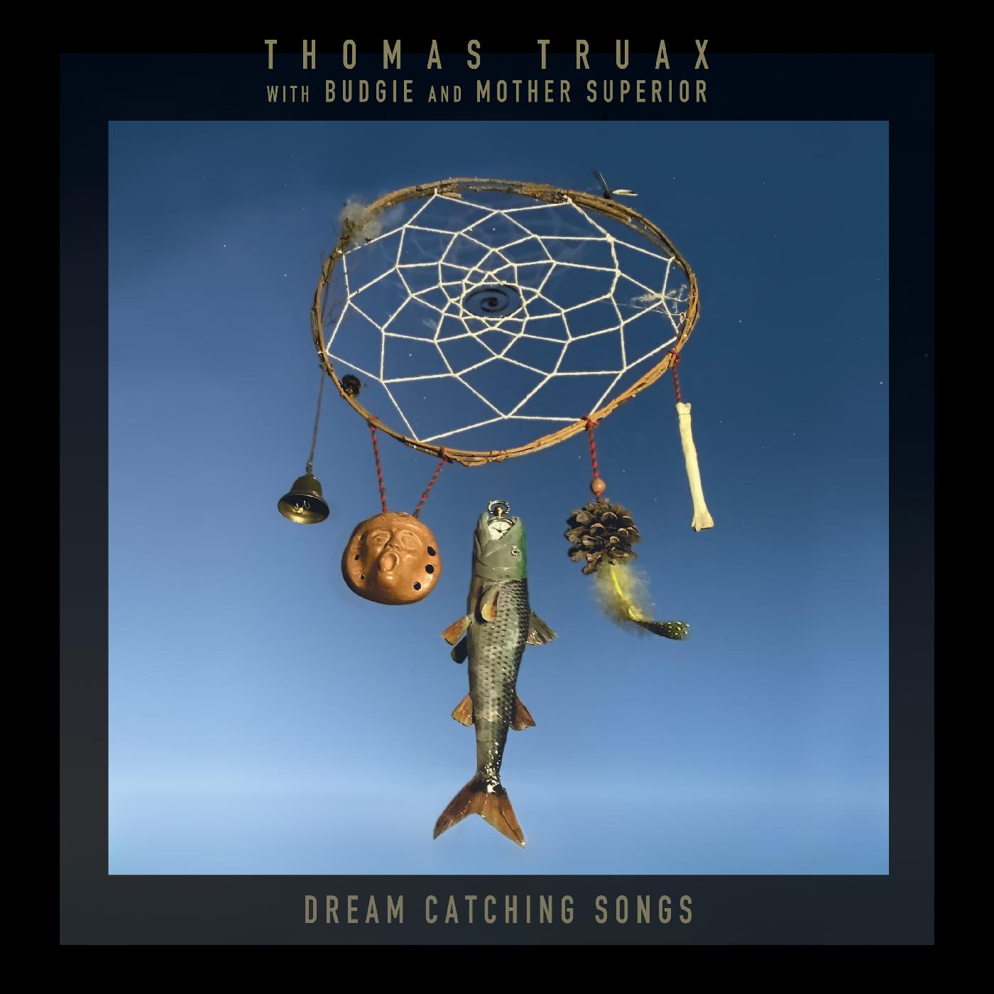 Thomas With Budgie And Mother Superior Truax - Dream Catching Songs [Vinyl] (ONLINE ORDER ONLY)