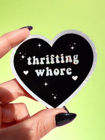 Thrifting Whore Holographic Vinyl Sticker – Funny Sticker for Vintage Addicts & Resellers (Online Order Only)