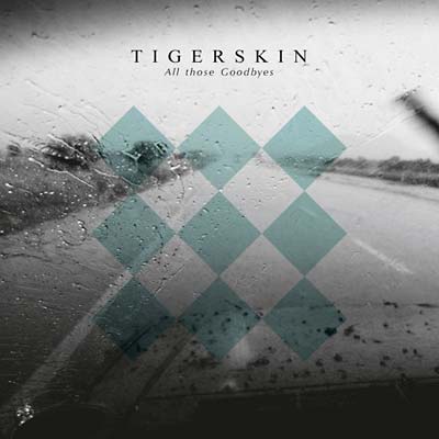 TIGERSKIN - All Those Goodbyes [CD] (ONLINE ORDER ONLY)