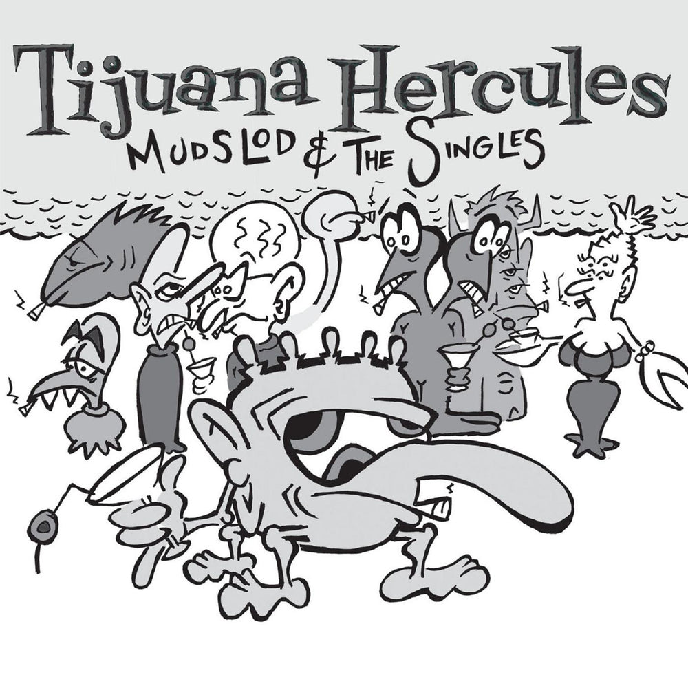 Tijuana Hercules - Mudslod and the Singles (WHITE VINYL) [Vinyl]