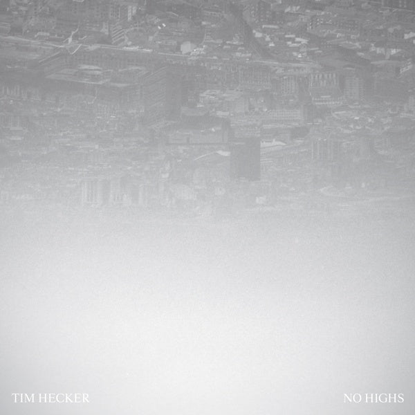 Tim Hecker - No Highs [Vinyl]