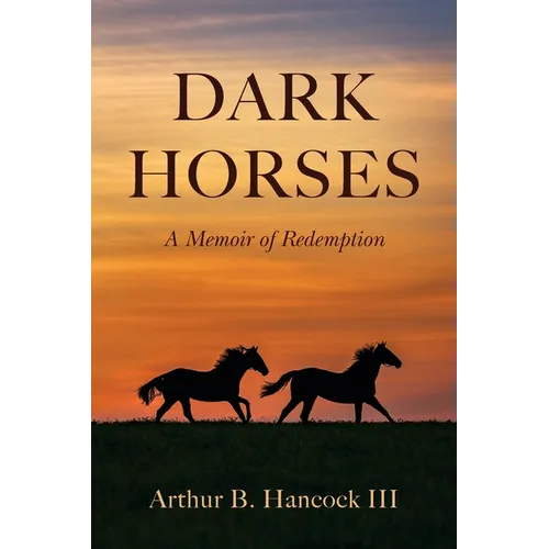 Dark Horses: A Memoir of Redemption - Paperback (ONLINE ORDER ONLY)