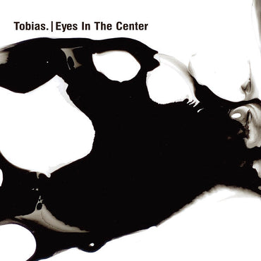 TOBIAS. - Eyes In The Center [Vinyl] (ONLINE ORDER ONLY)